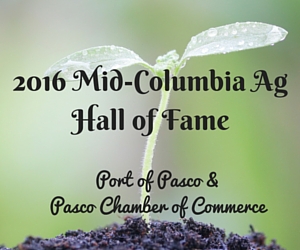 2016 Mid-Columbia Ag Hall of Fame | Port of Pasco & Pasco Chamber of Commerce
