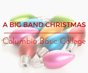  A Big Band Christmas | Columbia Basin College in Pasco