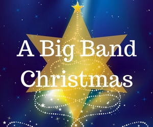 A Big Band Christmas: A Brilliant Musical Evening with Performances From the Northwest's Best Bands at CBC Theatre | Pasco, WA