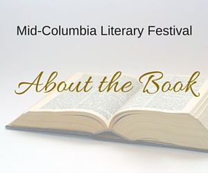 About the Book | Mid-Columbia Literary Festival in Kennewick