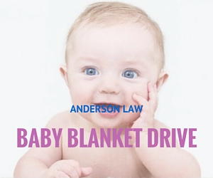Baby Blanket Drive | Anderson Law, Kennewick