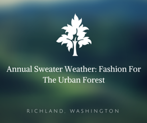 Annual Sweater Weather: Fashion For The Urban Forest Richland, Washington