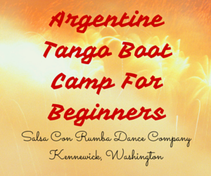Argentine Tango Boot Camp For Beginners In Kennewick, Washington 
