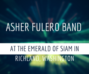 Asher Fulero Band At The Emerald Of Siam In Richland, Washington