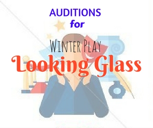 Auditions for the Winter Play 'Looking Glass' to be Performed on February 9 to 11, 2017 at the CBC Theatre | Pasco, WA 