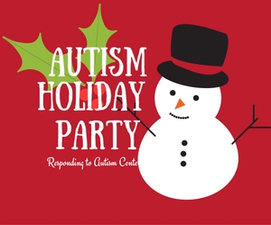 Autism Holiday Party for Families Affected By Autism Spectrum Disorder at Responding to Autism Center in Kennewick 