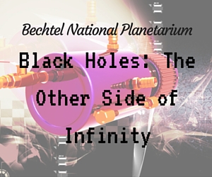  Black Holes: The Other Side of Infinity | Pasco, WA
