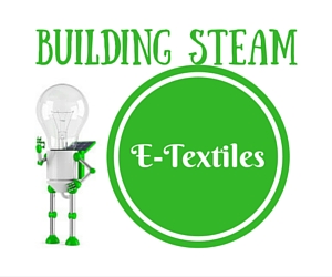 Building STEAM Presents E-Textiles: Creating Accessories That Twinkle With Every Move | Richland Washington Public Library