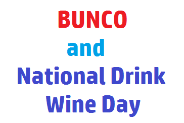 BUNCO And National Drink Wine Day At Benton City, Washington