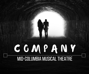 Mid-Columbia Musical Theatre Presents Company - Experience An  Award-Winning Musical | Richland, WA