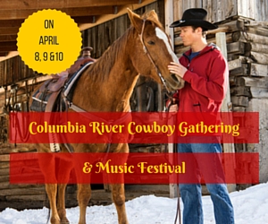 Columbia River Cowboy Gathering and Music Festival: An Entertaining Affair of Western Music & the Fearless Cowboys | Kennewick