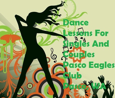 Dance Lessons For Singles And Couples Pasco Eagles Club Pasco, Washington