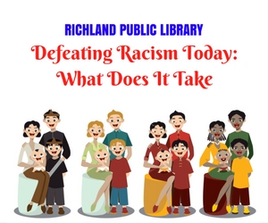 'Defeating Racism Today: What Does It Take' Community Lecture with Eva Abram at Richland Washington Public Library