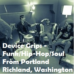 Device Grips - Funk/Hip-Hop/Soul From Portland In Richland, Washington