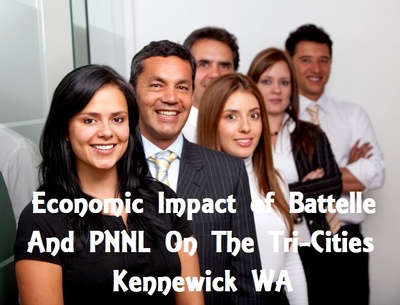 Economic Impact of Battelle And PNNL On The Tri-Cities Kennewick Washington