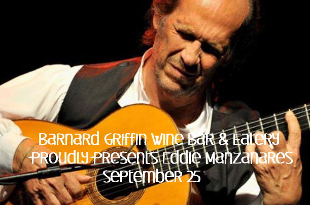 Barnard Griffin Wine Bar & Eatery Proudly Presents Eddie Manzanares Richland, Washington