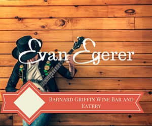 Barnard Griffin Wine Bar and Eatery Featuring Blues Rock and Soul Artist Evan Egerer | Richland, WA