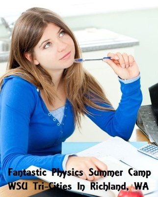 Fantastic Physics Summer Camp At WSU Tri-Cities In Richland, Washington