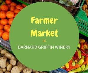 Farmer Market at Barnard Griffin Winery Featuring Farm to Fork Cuisine and Wine | Richland, WA