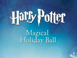 Harry Potter Magical Holiday Ball: Inspired by the Yule Ball As Seen in Harry Potter and the Goblet of Fire Presented by the Barnes and Noble