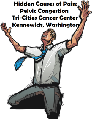 Hidden Causes of Pain: Pelvic Congestion Tri-Cities Cancer Center Kennewick, Washington