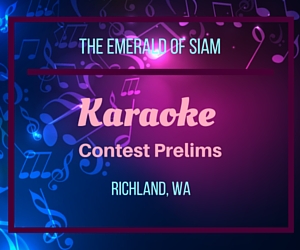 Emerald of Siam's Karaoke Contest Prelims in Richland, WA