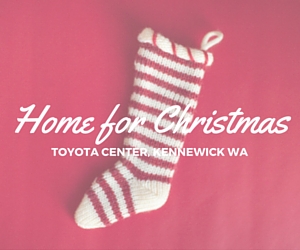 Home for Christmas Concert | Kennewick, WA at Toyota Center