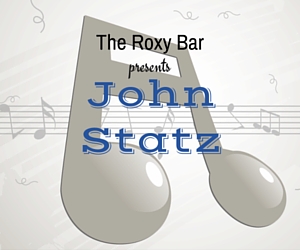  The Roxy Bar presents John Statz | Kennewick, WA