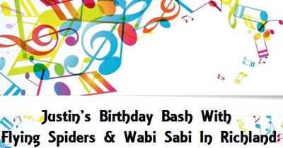 Justin’s Birthday Bash With Flying Spiders & Wabi Sabi In Richland, Washington