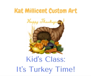 Kid's Class: It's Turkey Time! Celebrate Thanksgiving the Artistic Way at Kat Millicent Custom Art | Richland, WA
