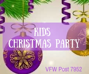 VFW Post 7952 Kids Christmas Party: Holiday Festivity for the Little Ones with Santa as Special Guest | Richland WA