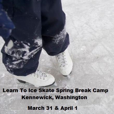 Learn To Ice Skate Spring Break Camp Toyota Arena In Kennewick, Washington