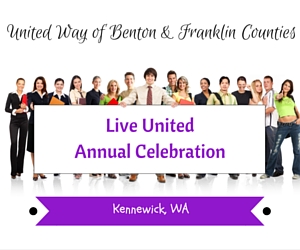 United Way of Benton & Franklin Counties: 2016 Live United Annual Celebration That Highlights United Way's Initiatives | Kennewick