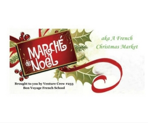 Marché de Noel a.k.a. A French Christmas Market Hosted by Venture Crew #233, Bon Voyage French School | Richland, WA 