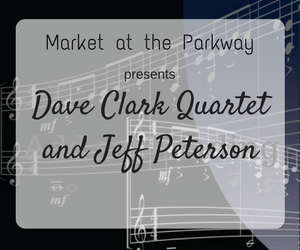 ave Clark Quartet and Jeff Peterson at Market at the Parkway - Spreading Good Vibes Through Easy-Listening Tunes in Richland, WA