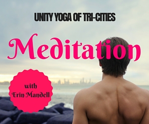 Unity Yoga of Tri-Cities Featuring Meditation with Erin Mandell: Enchance Your Well-Being with Meditation | Richland, WA 