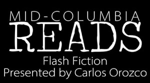 Flash Fiction Presented by Carlos Orozco | Mid-Columbia Reads | Washington State University in Richland, WA 