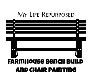 Farmhouse Bench Build and Chair Painting Hosted by My Life Repurposed | Kennewick 