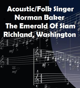Acoustic/Folk Singer Norman Baker The Emerald Of Siam Richland, Washington
