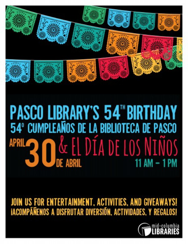 Mid-Columbia Libraries' Celebration of Pasco WA Library's 54th Birthday and El Día de los Niños: Recognizing the Importance of Literacy