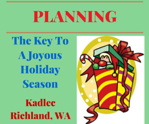 Planning: The Key To A Joyous Holiday Season Kadlec Richland, Washington