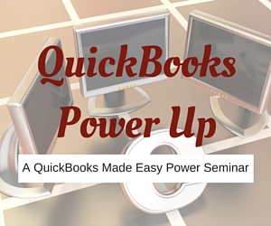 QuickBooks Power Up - A QuickBooks Made Easy Power Seminar with Presenter Stacey Miles | Pasco, WA 