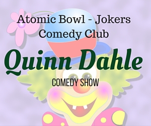 The Quinn Dahle Show: Burst Into Laughter at Jokers Comedy Club | Richland, WA