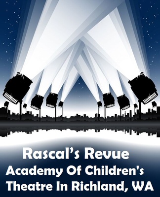 Rascal’s Revue At The Academy Of Children's Theatre In Richland, Washington