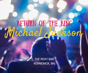 Return of the King: Michael Jackson Tribute |Tej'ai Sullivan Representing The King of Pop at The Roxy Bar in Kennewick, WA 
