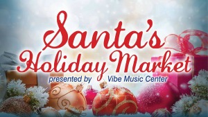 Santa's Holiday Market: Last Minute Shopping Spree Made Delightful with Santa's Presence Hosted by Vibe Music Center | Kennewick 