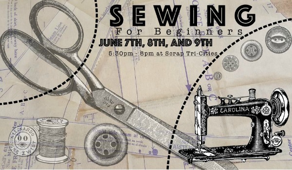 Sewing for Beginners: Learning How to Work With Needles, Threads, and Sewing Machine | SCRAP Tri-Cities in Kennewick