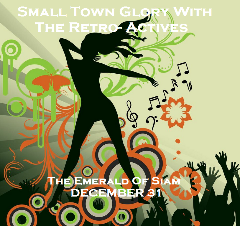 Small Town Glory With The Retro- Actives At The Emerald Of Siam Richland, Washington