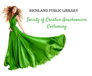Society of Creative Anachronism Costuming: Creating Uniques Costumes That Perfectly Fit | Richland Public Library