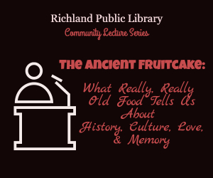 The Ancient Fruitcake: What Really, Really Old Food Tells Us About History, Culture, Love, & Memory | Richland WA